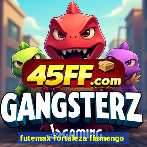 futemax fortaleza flamengo